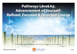 Pathways Level A5: Advancement of Yourself: Refined, Focused & Directed Course (#105 @AWK)
