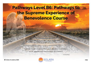 Pathways Level B6: Pathways to the Supreme Experience of Benevolence Course  (#306 @INT)