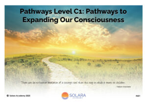 Pathways Level C1: Pathways to Expanding Our Consciousness (#601 @MAS)